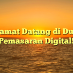 Selamat Datang di Dunia Pemasaran Digital!