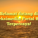 Selamat datang di Koneksimedia: Portal Berita Terpercaya!