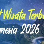 Tren Wisata 2026 Alam Indonesia Tetap Jadi Primadona